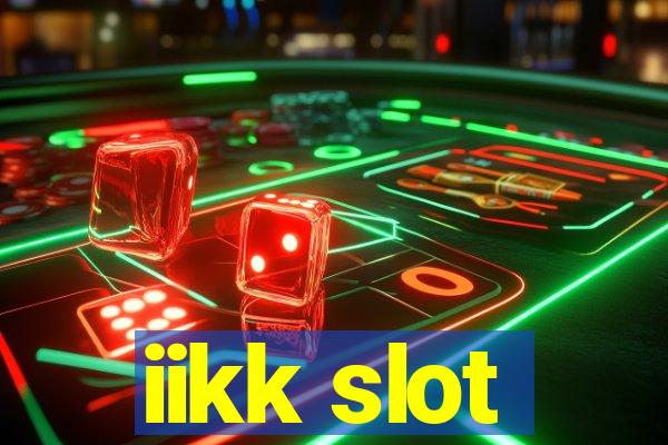 iikk slot